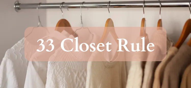 Simplifying Your Life with the 33 Closet Rule